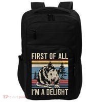 First Of All I’M A Delight Sarcastic Angry Opossum Possum Impact Tech Backpack thumb 0