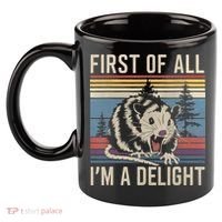 First Of All I’M A Delight Sarcastic Angry Opossum Possum 11oz C Handle Ceramic Mug thumb 2