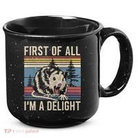 First Of All I’M A Delight Sarcastic Angry Opossum Possum 15oz Campfire Ceramic Mug thumb 0