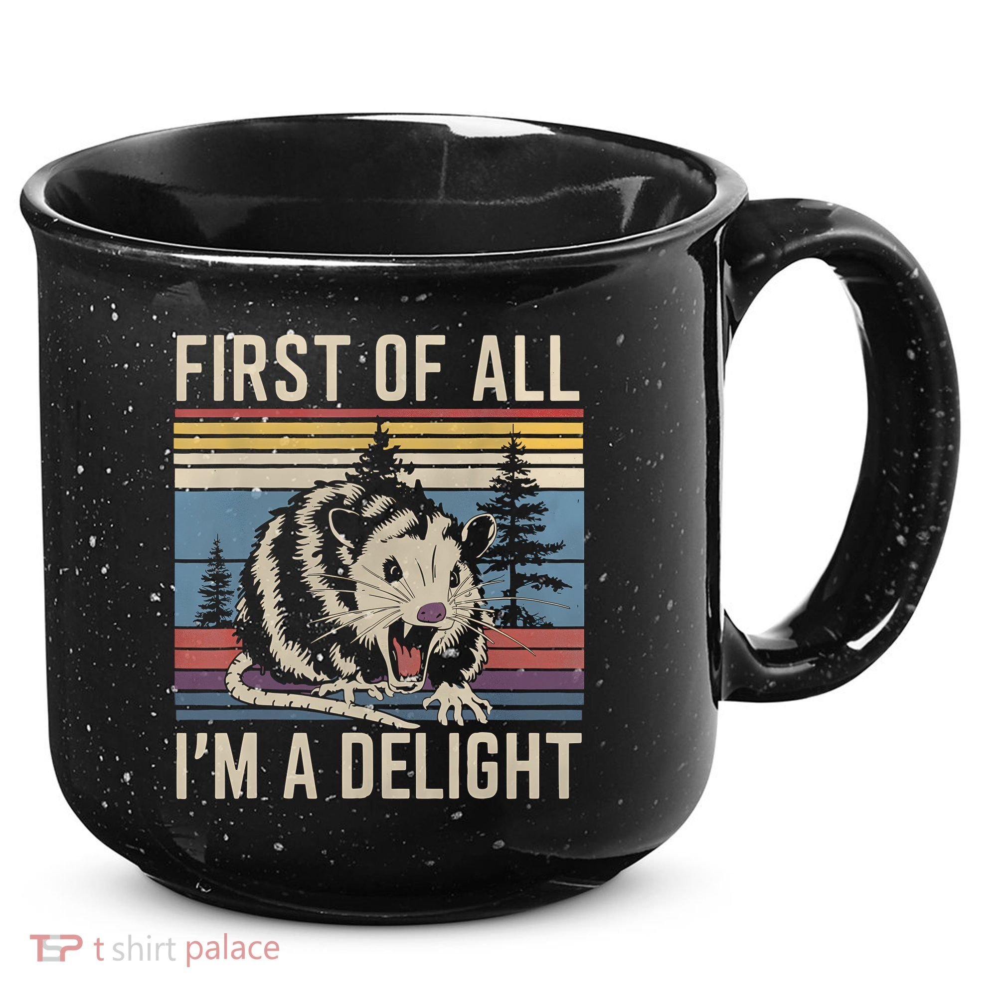 First Of All I’M A Delight Sarcastic Angry Opossum Possum 15oz Campfire Ceramic Mug