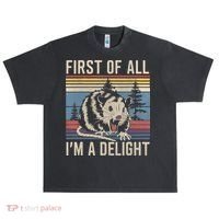 First Of All I’M A Delight Sarcastic Angry Opossum Possum Urban Oversized Heavyweight T-Shirt thumb 0