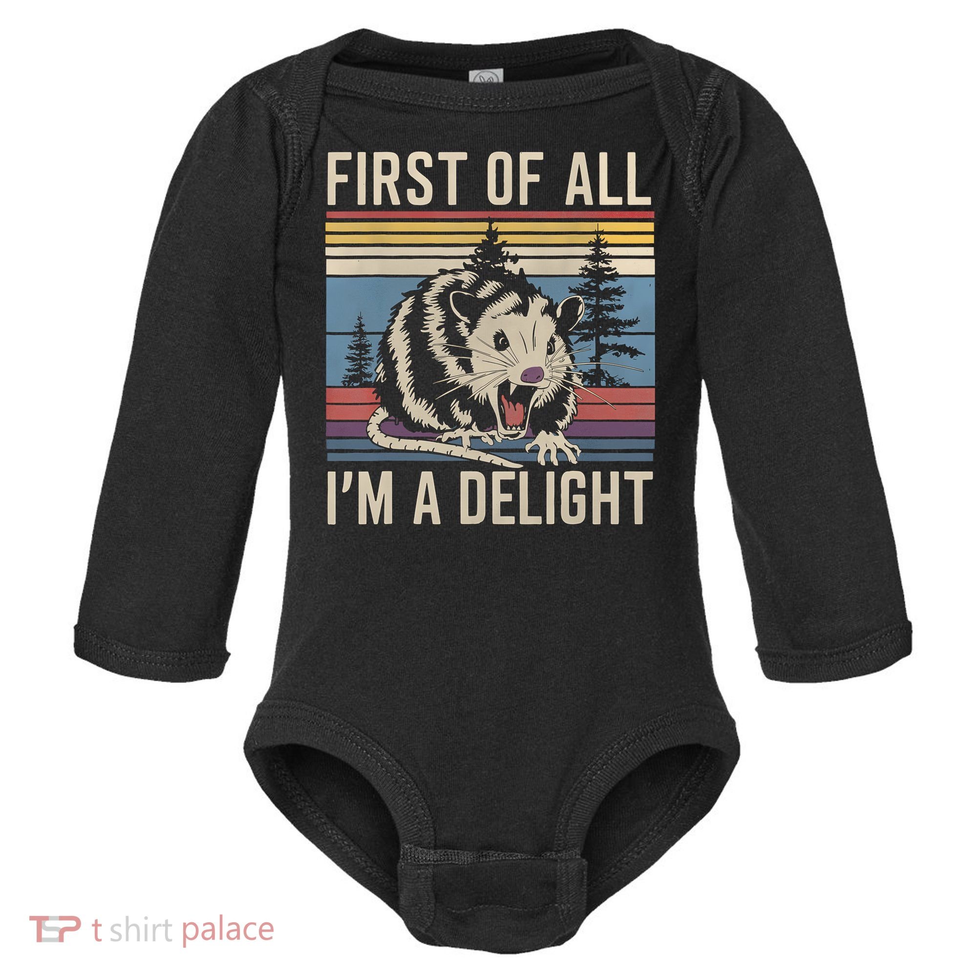 First Of All I’M A Delight Sarcastic Angry Opossum Possum Baby Long Sleeve Bodysuit