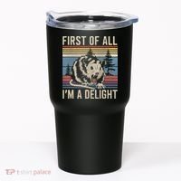 First Of All I’M A Delight Sarcastic Angry Opossum Possum Tumbler thumb 0