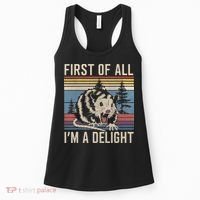 First Of All I’M A Delight Sarcastic Angry Opossum Possum Women's Tank Top thumb 0