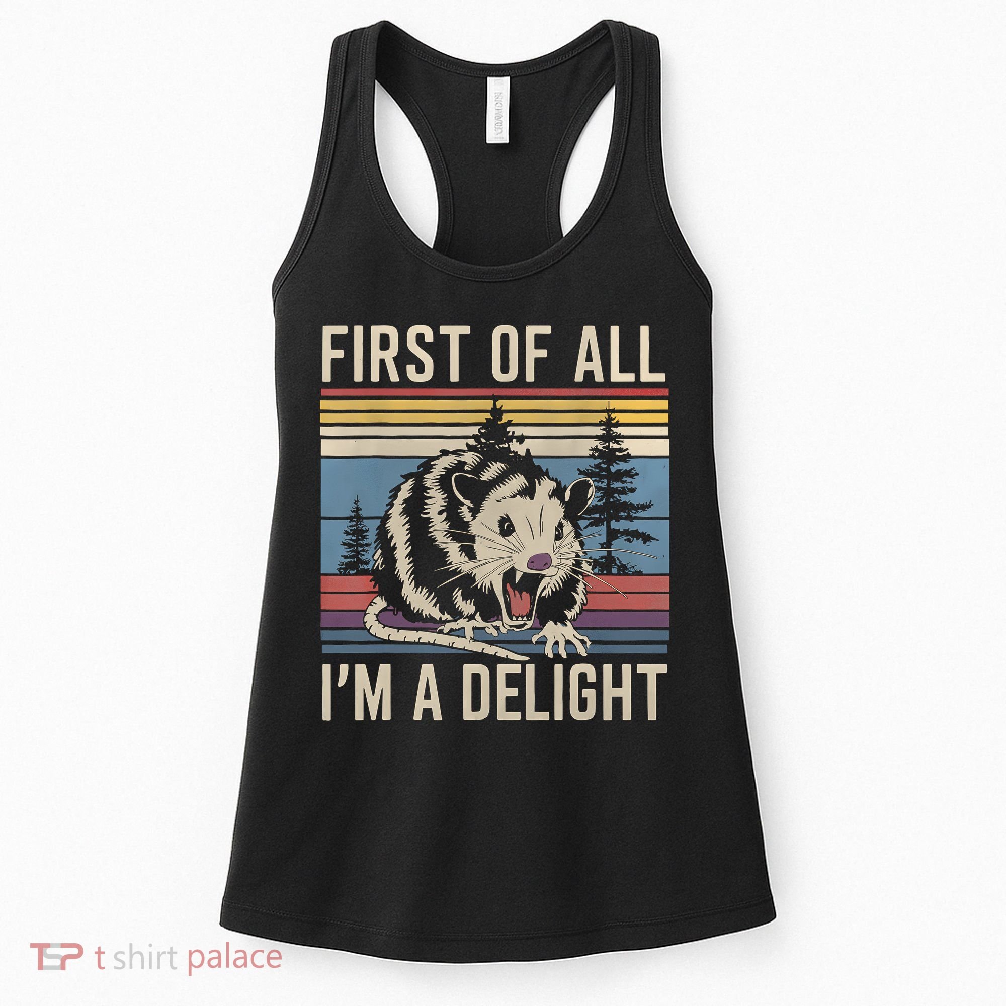 First Of All I’M A Delight Sarcastic Angry Opossum Possum Women's Tank Top