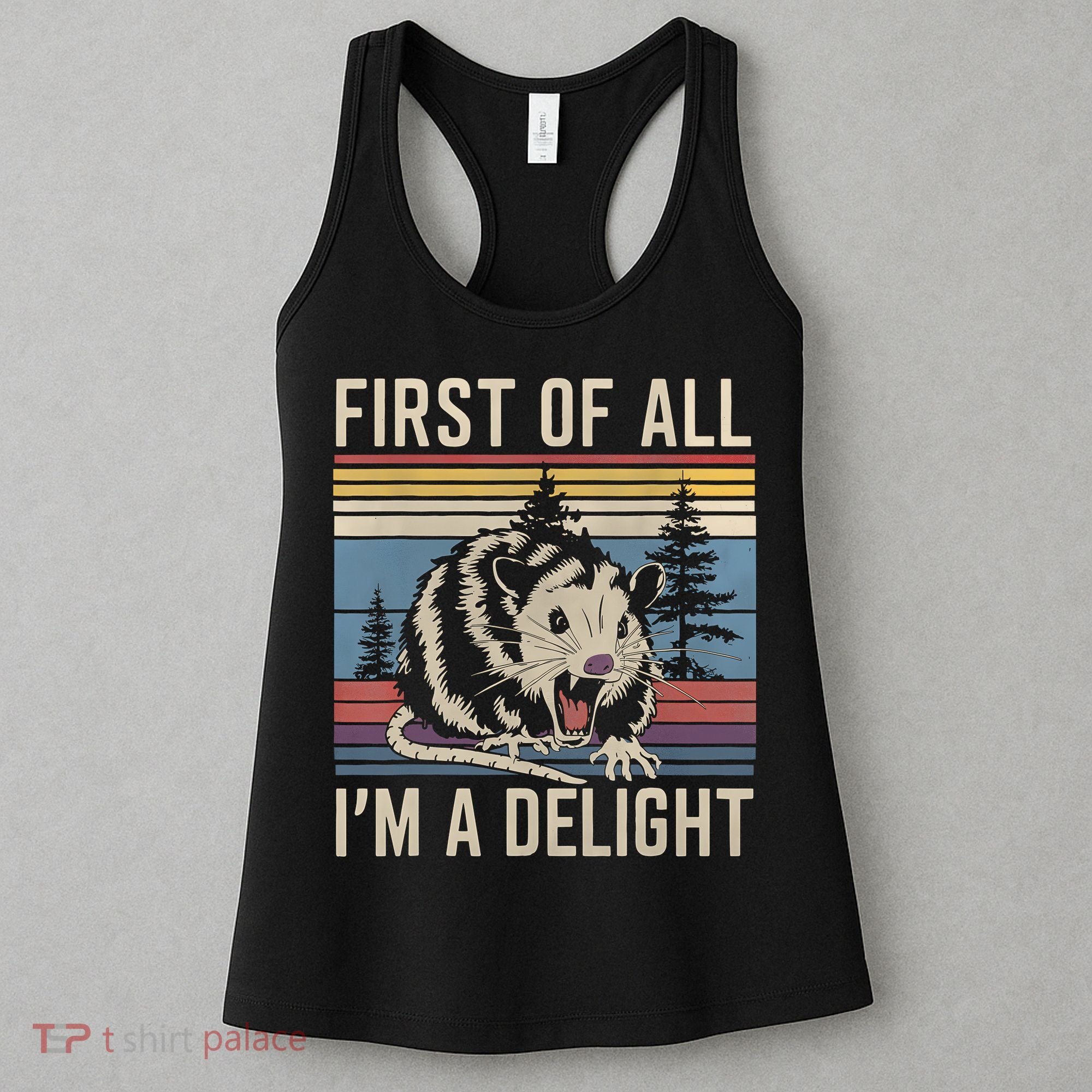 First Of All I’M A Delight Sarcastic Angry Opossum Possum Women's Tank Top