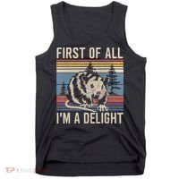 First Of All I’M A Delight Sarcastic Angry Opossum Possum Tank Top thumb 0