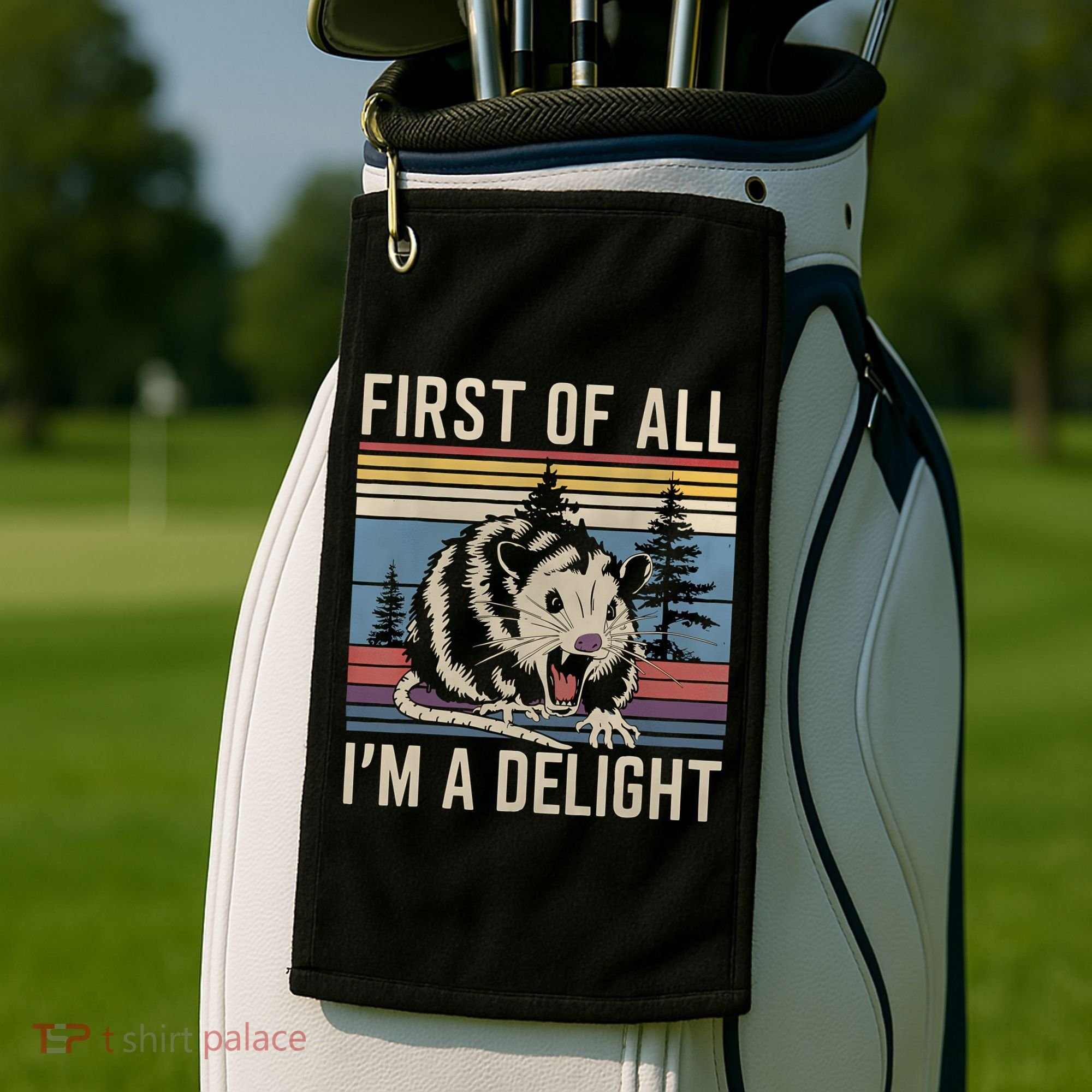First Of All I’M A Delight Sarcastic Angry Opossum Possum Golf Towel