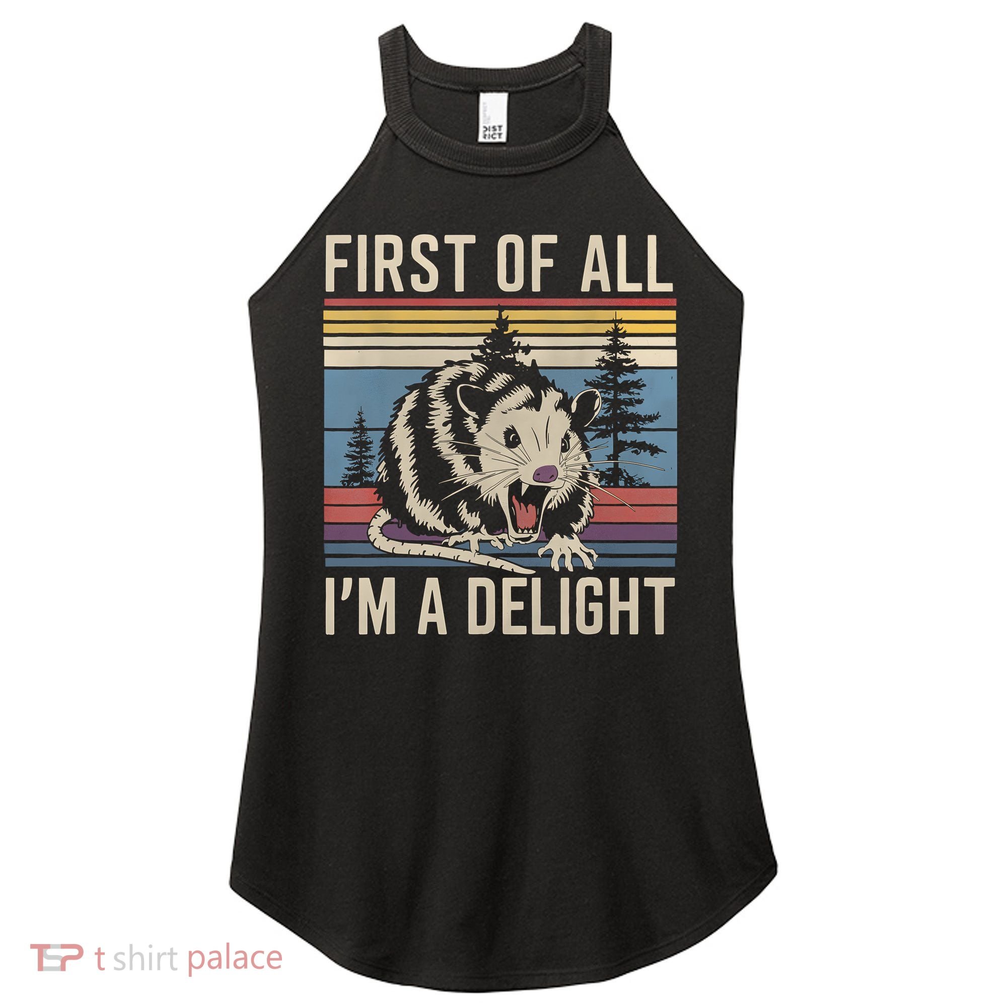 First Of All I’M A Delight Sarcastic Angry Opossum Possum Women's Perfect Tri Rocker Tank