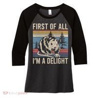 First Of All I’M A Delight Sarcastic Angry Opossum Possum Women's Tri-Blend 3/4-Sleeve Raglan Shirt thumb 0