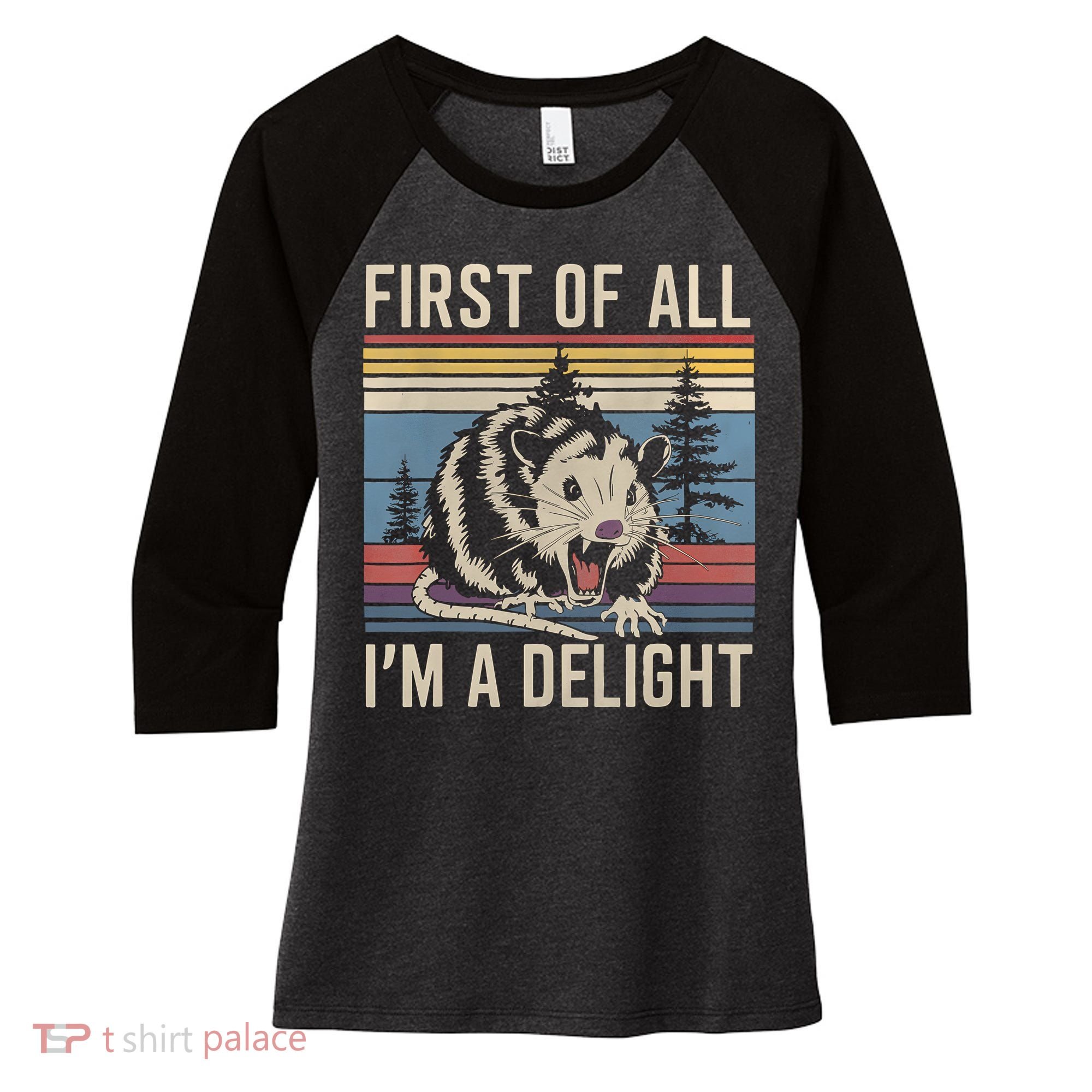 First Of All I’M A Delight Sarcastic Angry Opossum Possum Women's Tri-Blend 3/4-Sleeve Raglan Shirt