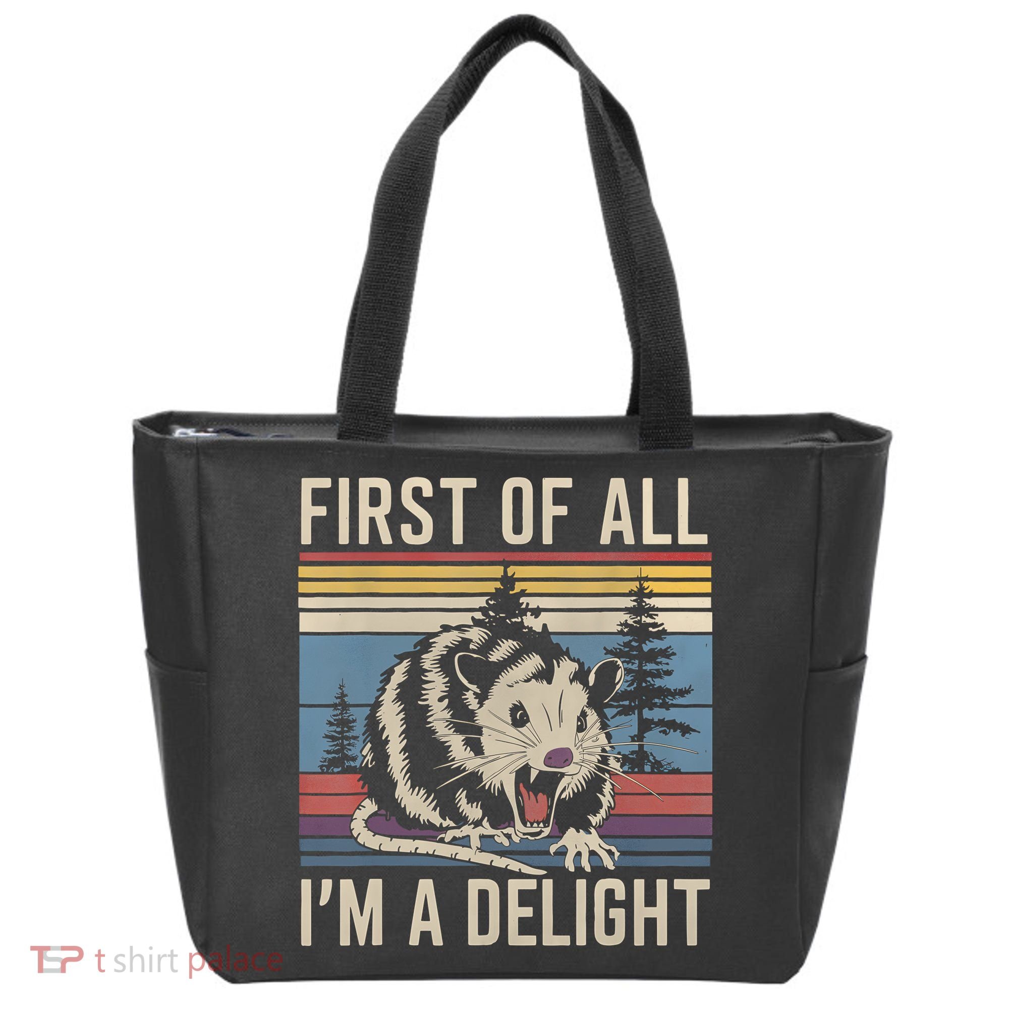 First Of All I’M A Delight Sarcastic Angry Opossum Possum Tote Bag