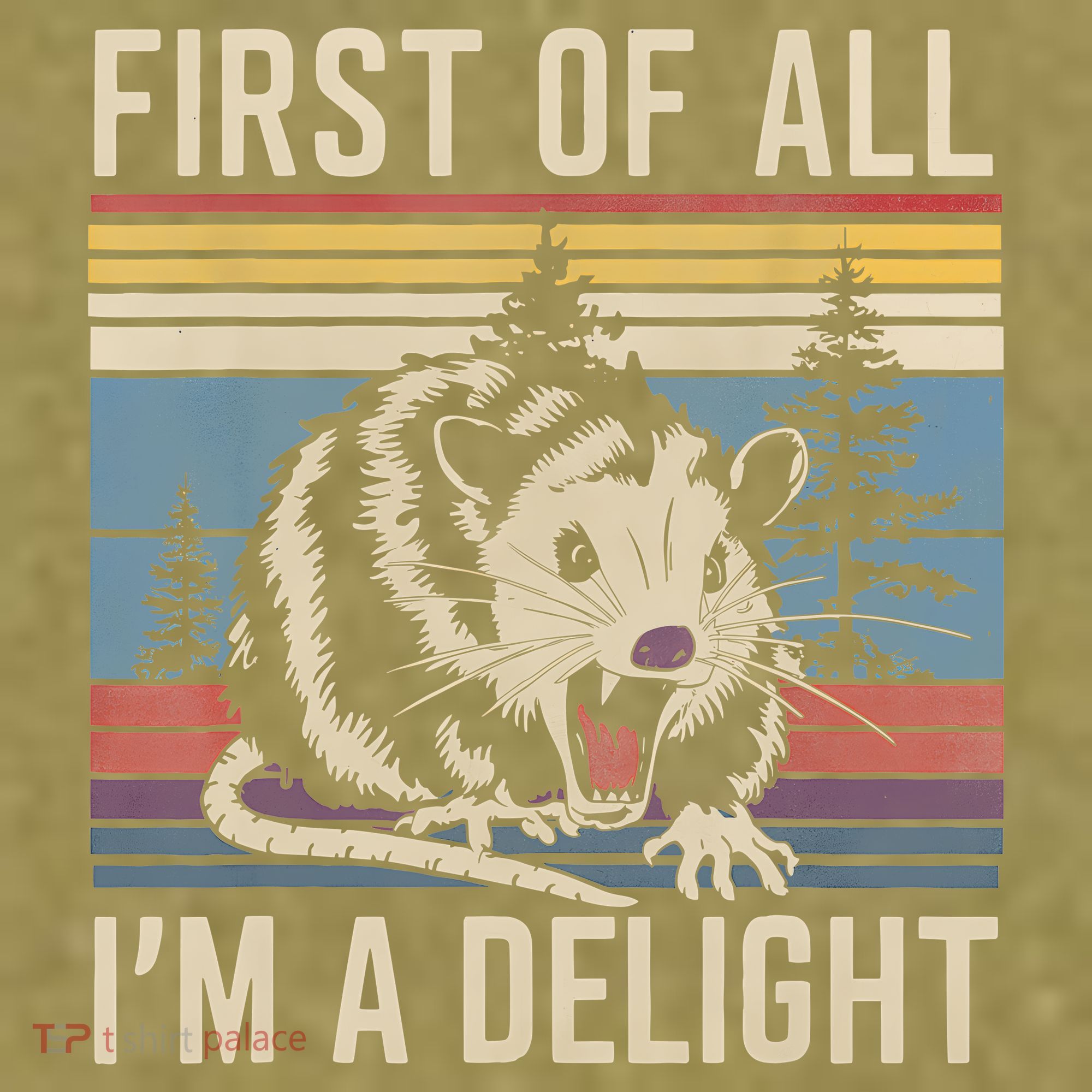 First Of All I’M A Delight Sarcastic Angry Opossum Possum Garment-Dyed Women's Muscle Tee