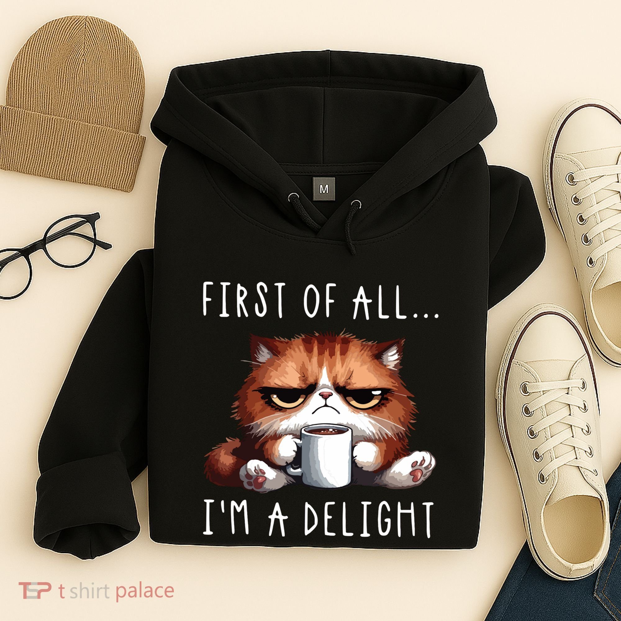 First Of All Im A Delight Sarcastic Coffee Grumpy Funny Cat Hoodie