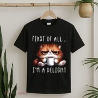 First Of All Im A Delight Sarcastic Coffee Grumpy Funny Cat T-Shirt thumb 2