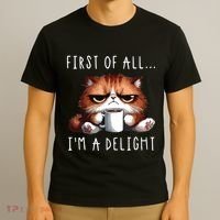 First Of All Im A Delight Sarcastic Coffee Grumpy Funny Cat T-Shirt thumb 3