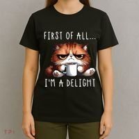 First Of All Im A Delight Sarcastic Coffee Grumpy Funny Cat T-Shirt thumb 4