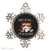First Of All Im A Delight Sarcastic Coffee Grumpy Funny Cat Ornament thumb 0