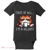 First Of All Im A Delight Sarcastic Coffee Grumpy Funny Cat Baby Bodysuit thumb 0