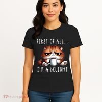 First Of All Im A Delight Sarcastic Coffee Grumpy Funny Cat Women's T-Shirt thumb 4