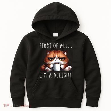 First Of All Im A Delight Sarcastic Coffee Grumpy Funny Cat Kids Hoodie