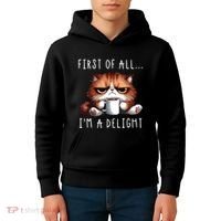 First Of All Im A Delight Sarcastic Coffee Grumpy Funny Cat Kids Hoodie thumb 4