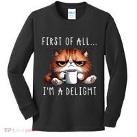 First Of All Im A Delight Sarcastic Coffee Grumpy Funny Cat Kids Long Sleeve Shirt thumb 0