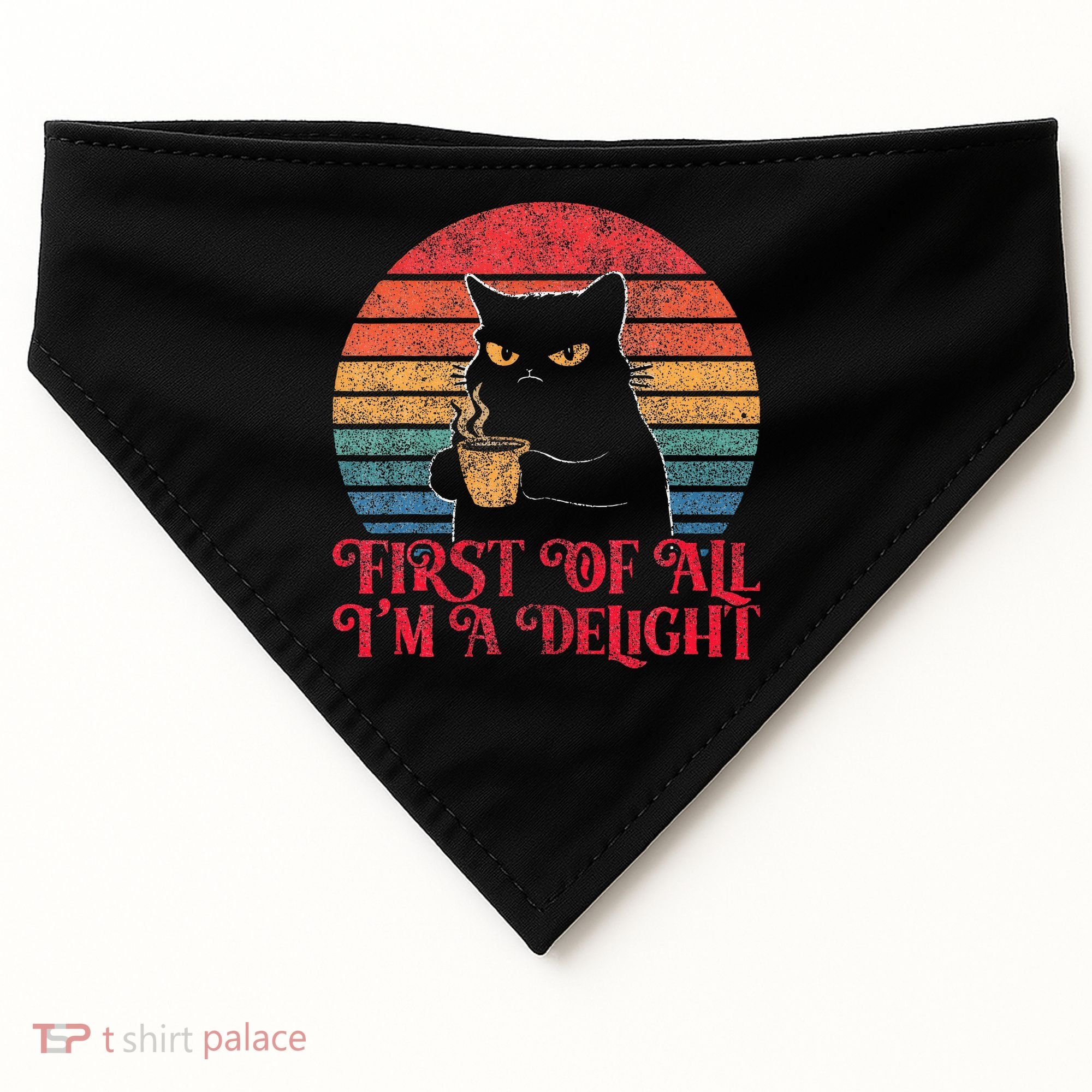First Of All IM A Delight Sarcastic Angry Cat USA-Made Doggie Bandana