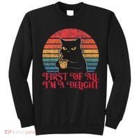 First Of All IM A Delight Sarcastic Angry Cat Sweatshirt thumb 0