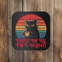 First Of All IM A Delight Sarcastic Angry Cat Coaster thumb 0