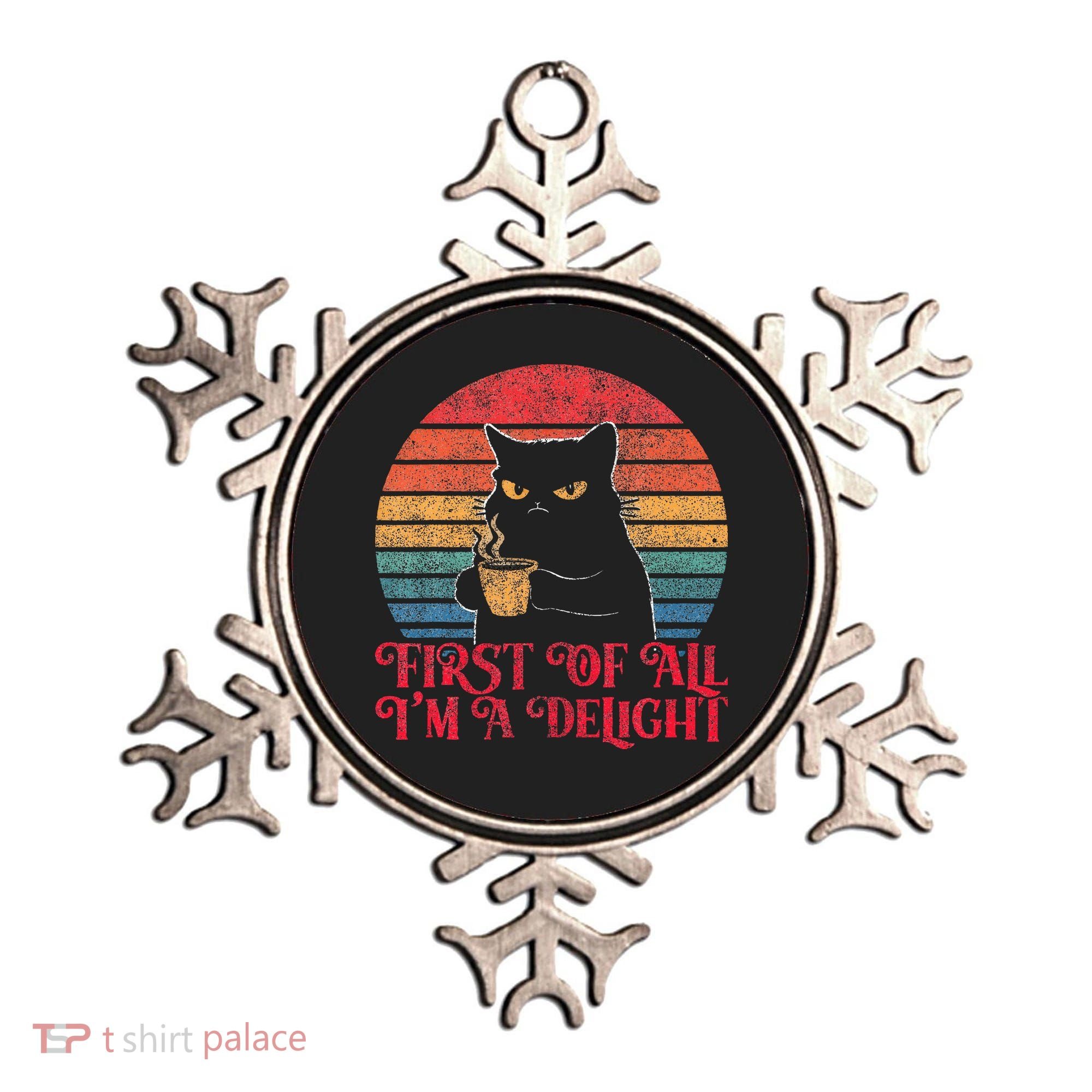 First Of All IM A Delight Sarcastic Angry Cat Ornament