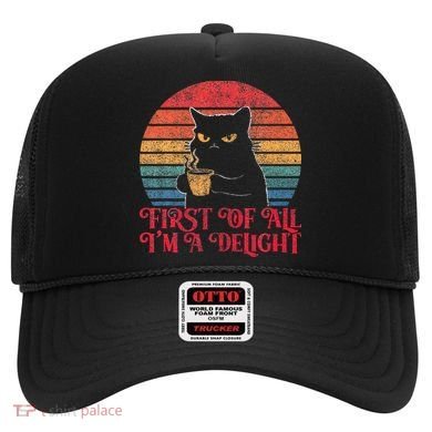 First Of All IM A Delight Sarcastic Angry Cat Hat