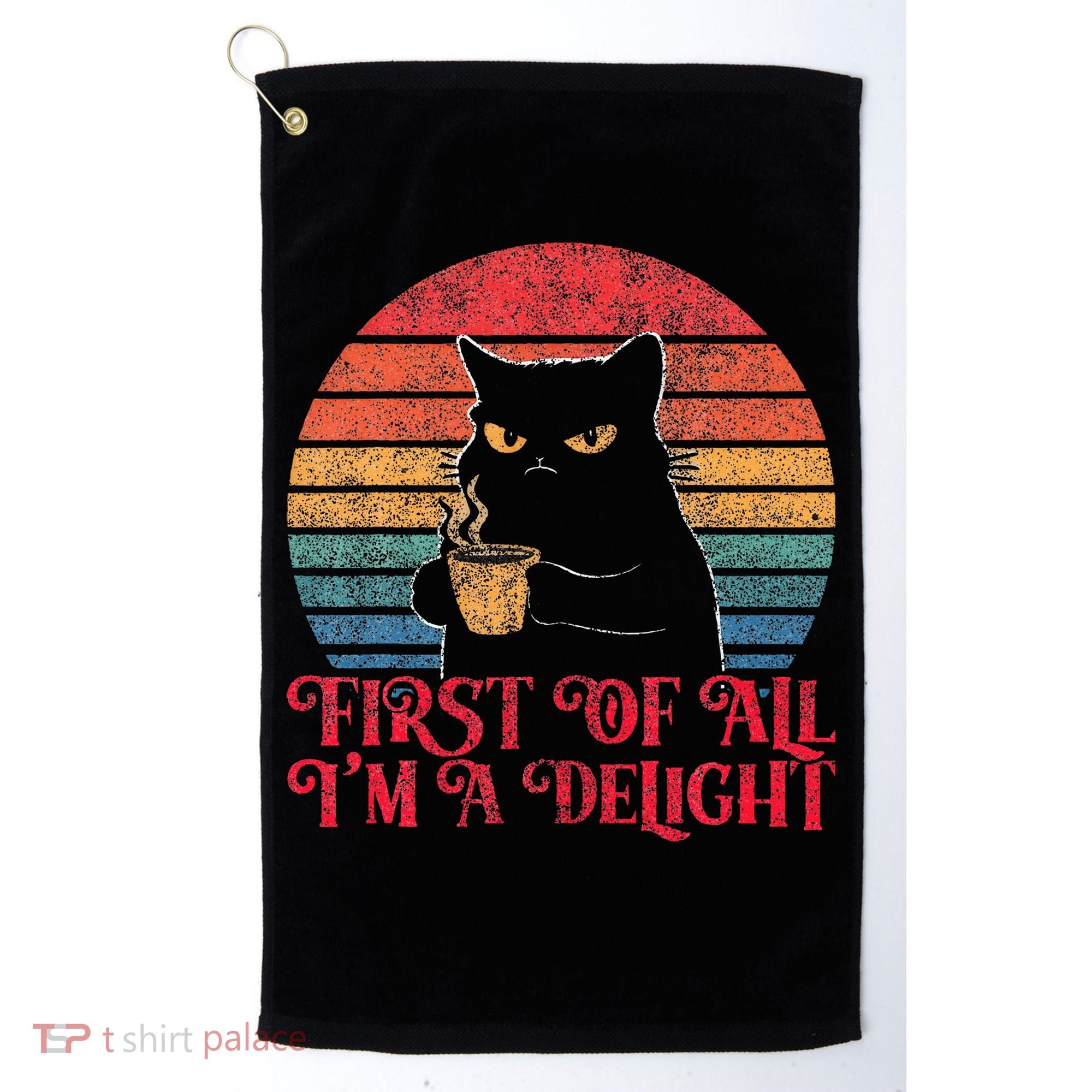 First Of All IM A Delight Sarcastic Angry Cat Golf Towel