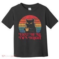 First Of All IM A Delight Sarcastic Angry Cat Toddler T-Shirt thumb 0