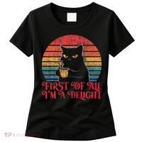 First Of All IM A Delight Sarcastic Angry Cat Women's T-Shirt thumb 0