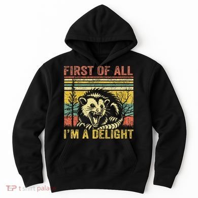 First Of All IM A Delight Hoodie