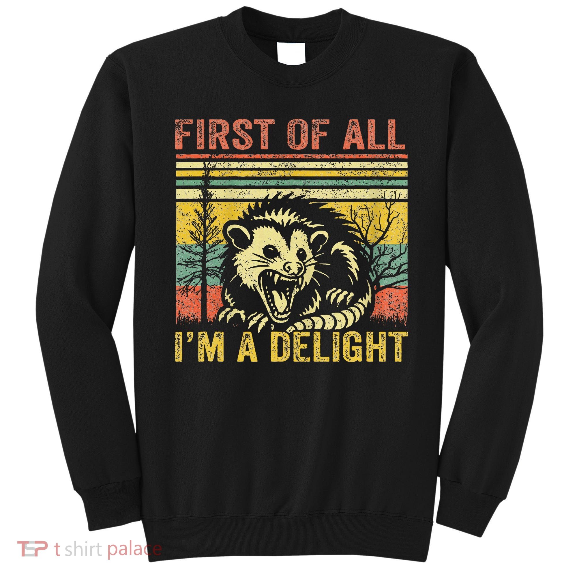 First Of All IM A Delight Sweatshirt