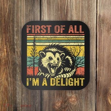 First Of All IM A Delight Coaster
