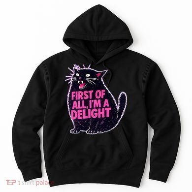 First Of All I'm A Delight Roaring Black Cat Hoodie