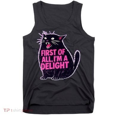 First Of All I'm A Delight Roaring Black Cat Tank Top