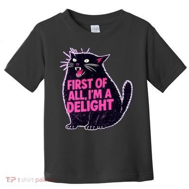 First Of All I'm A Delight Roaring Black Cat Toddler T-Shirt