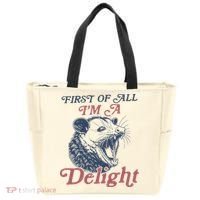 First Of All I'm A Delight Sarcastic Angry Opossum Possum Tote Bag thumb 0