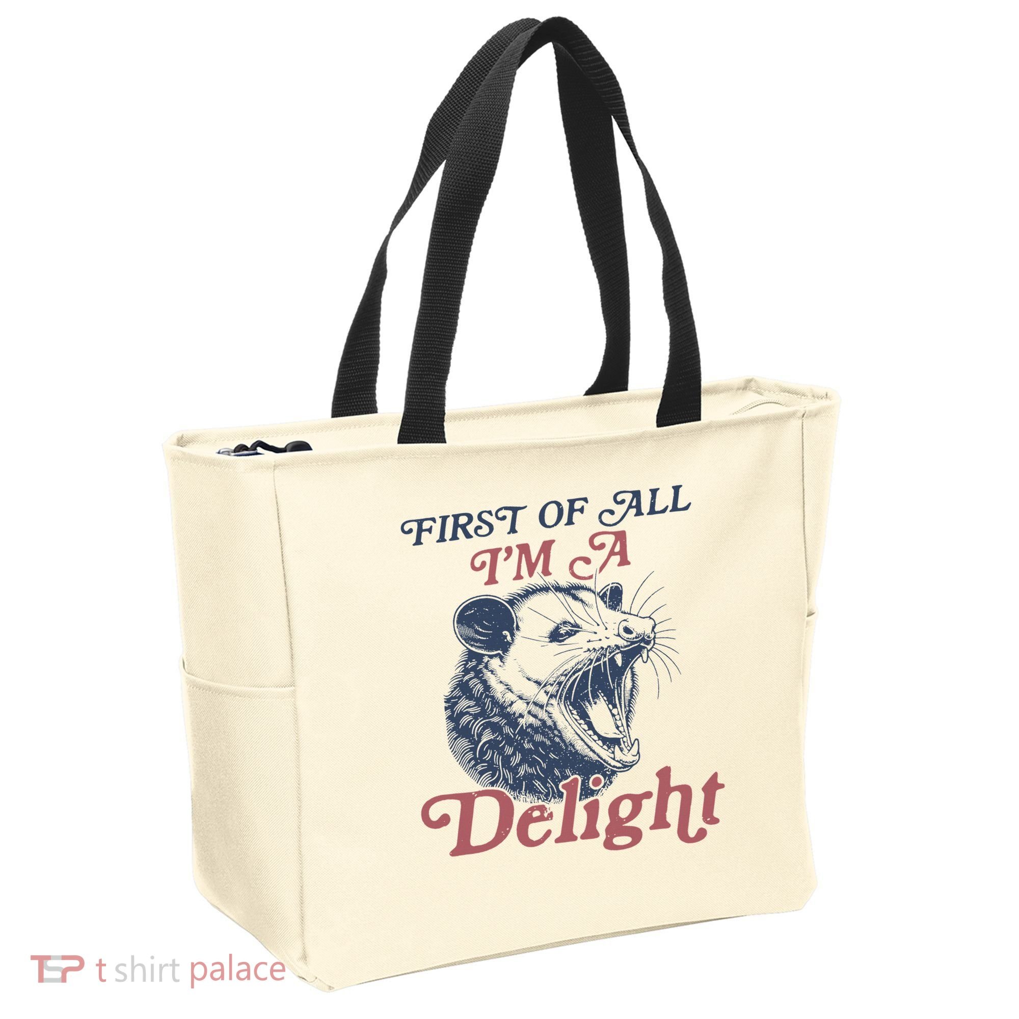 First Of All I'm A Delight Sarcastic Angry Opossum Possum Tote Bag
