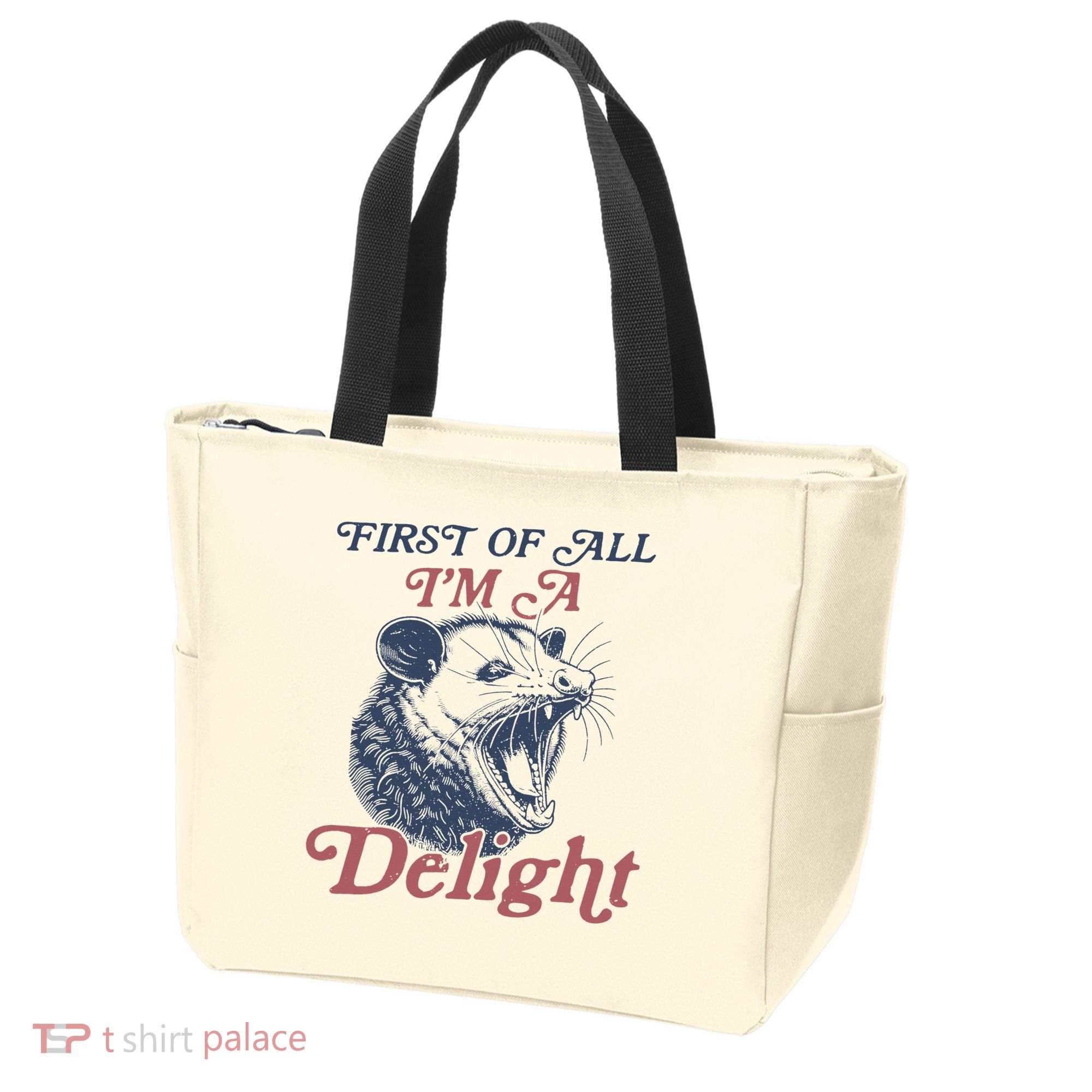 First Of All I'm A Delight Sarcastic Angry Opossum Possum Tote Bag