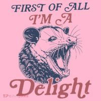 First Of All I'm A Delight Sarcastic Angry Opossum Possum Coaster thumb 2