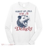 First Of All I'm A Delight Sarcastic Angry Opossum Possum Long Sleeve Shirt thumb 0