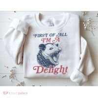 First Of All I'm A Delight Sarcastic Angry Opossum Possum Sweatshirt thumb 2
