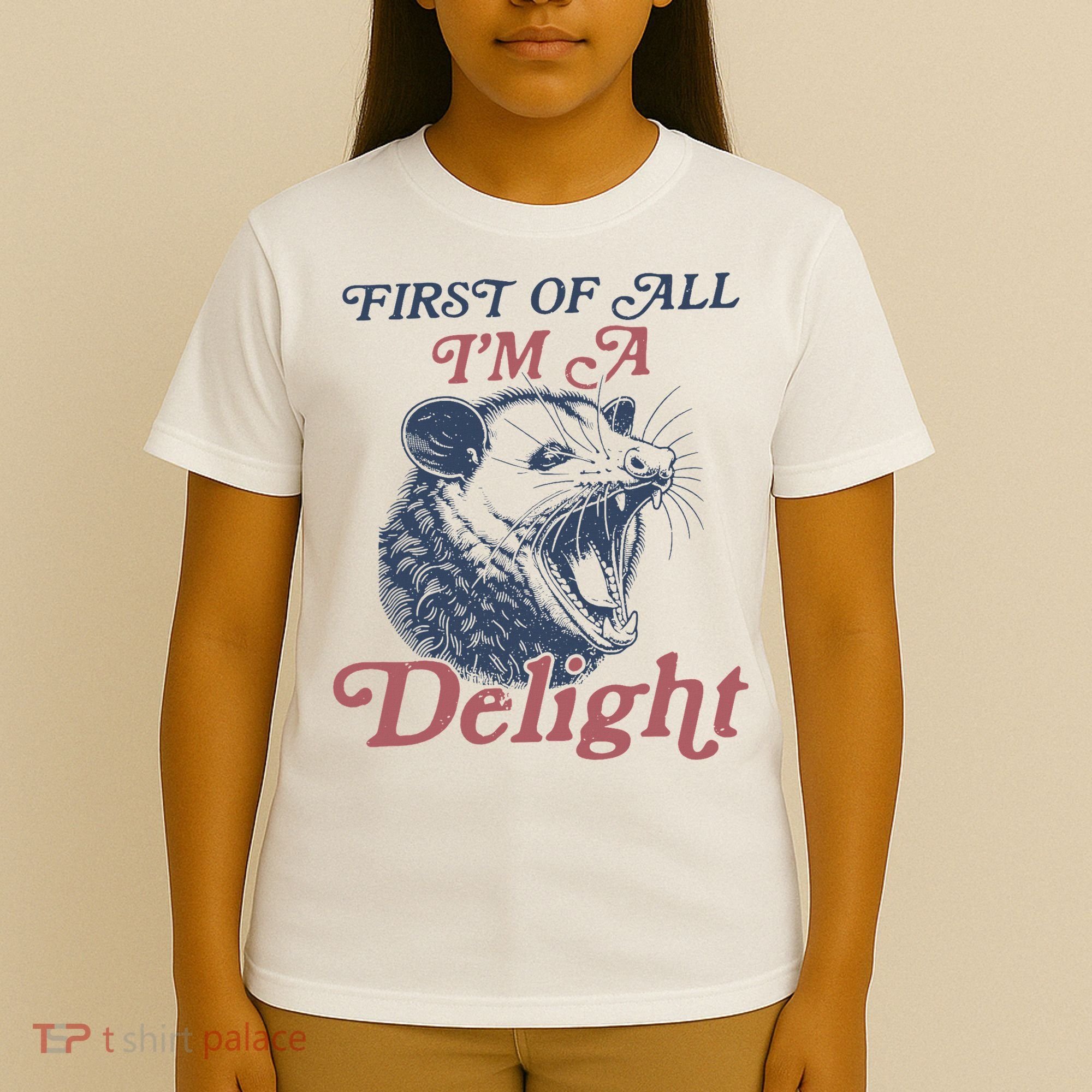 First Of All I'm A Delight Sarcastic Angry Opossum Possum T-Shirt