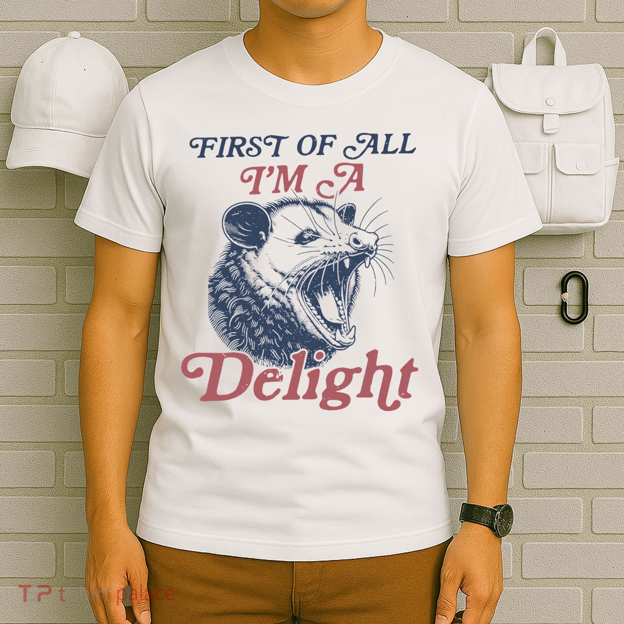 First Of All I'm A Delight Sarcastic Angry Opossum Possum T-Shirt