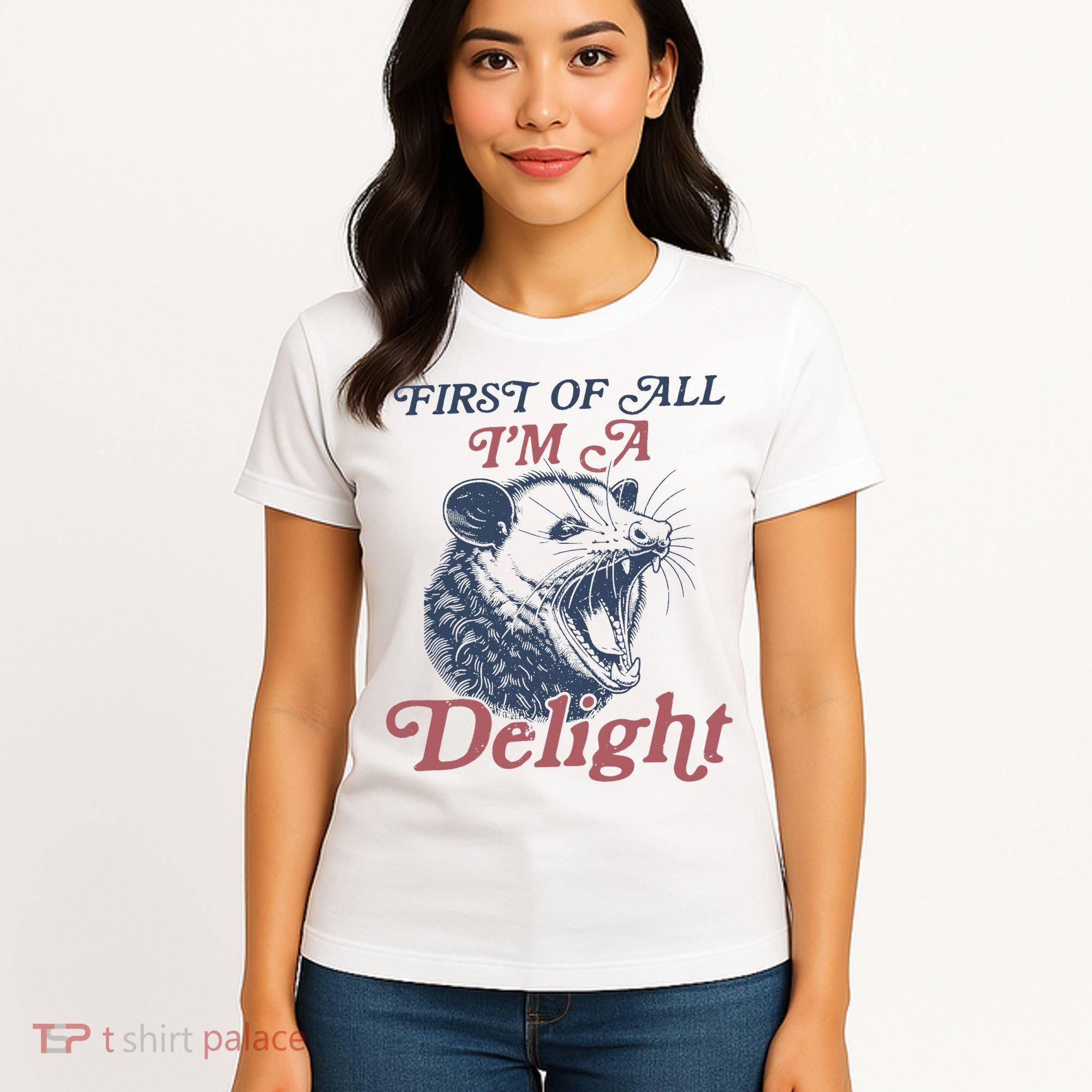 First Of All I'm A Delight Sarcastic Angry Opossum Possum Women's T-Shirt